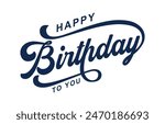Happy Birthday typography design vector. Beautiful greeting card scratched calligraphy black text word. Handwritten modern brush lettering white background isolated vector	