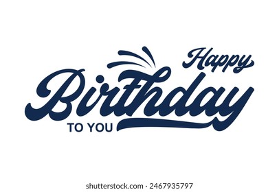 Happy Birthday typography design vector. Beautiful greeting card scratched calligraphy black text word. Handwritten modern brush lettering white background isolated vector