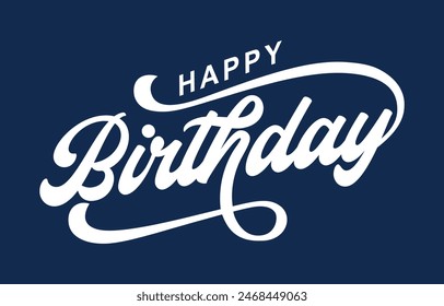 Happy Birthday typography design vector. Beautiful greeting card scratched calligraphy black text word. Handwritten modern brush lettering white background isolated vector	