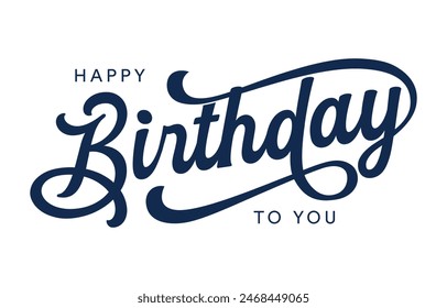 Happy Birthday typography design vector. Beautiful greeting card scratched calligraphy black text word. Handwritten modern brush lettering white background isolated vector	