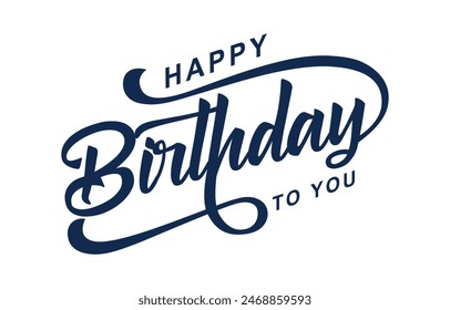 Happy Birthday typography design vector. Beautiful greeting card scratched calligraphy black text word. Handwritten modern brush lettering white background isolated vector	