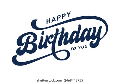 Happy Birthday typography design vector. Beautiful greeting card scratched calligraphy black text word. Handwritten modern brush lettering white background isolated vector	