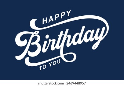 Happy Birthday typography design vector. Beautiful greeting card scratched calligraphy black text word. Handwritten modern brush lettering white background isolated vector	