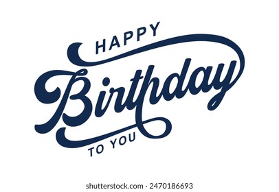 Happy Birthday typography design vector. Beautiful greeting card scratched calligraphy black text word. Handwritten modern brush lettering white background isolated vector	