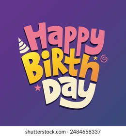 Happy birthday typography greeting card for wishing. Colorful bold Hand drawn happy birthday lettering with stars, confetti, celebration elements on purple background. Birthday text, sticker, logo.