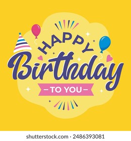 Happy birthday typography greeting card with colorful balloons, stars, heart shapes, hat. Happy birthday hand drawn lettering postcard. Birthday Party label, banner, wallpaper, t-shirt design.