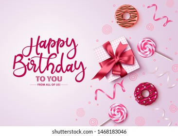 Happy birthday typography with pink background vector design. Happy birthday text with empty space for message with gift, donuts, candies and confetti in feminine concept for greeting card.