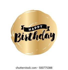 Happy birthday. Typography for poster, invitation, greeting card or t-shirt. Vector lettering, inscription, calligraphy design. Text background