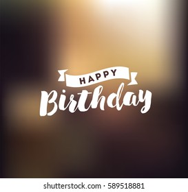 Happy birthday. Typography for poster, invitation, greeting card or t-shirt. Vector lettering, inscription, calligraphy design. Text background