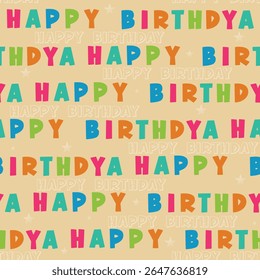 Happy birthday typography seamless pattern, celebration gift vector illustration, words, letters, text, colorful, wrapping paper