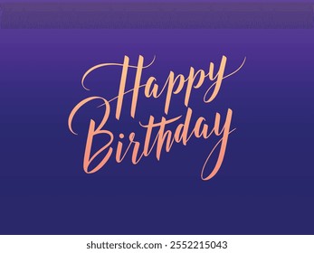 Happy Birthday Typography, Simple and Stylish Birthday Greeting, Calligraphy Birthday Wishes