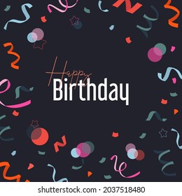 Happy Birthday typography vector design for greeting cards, Birthday card, invitation card with confetti. Isolated birthday text, lettering composition. 