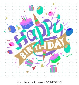 Happy Birthday typography vector design for greeting cards and poster with balloon, cake, confetti and gift box, design template for birthday celebration.