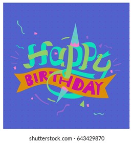 Happy Birthday typography vector design for greeting cards and poster with balloon, cake, confetti and gift box, design template for birthday celebration.