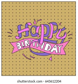 Happy Birthday typography vector design for greeting cards and poster with balloon, cake, confetti and gift box, design template for birthday celebration.