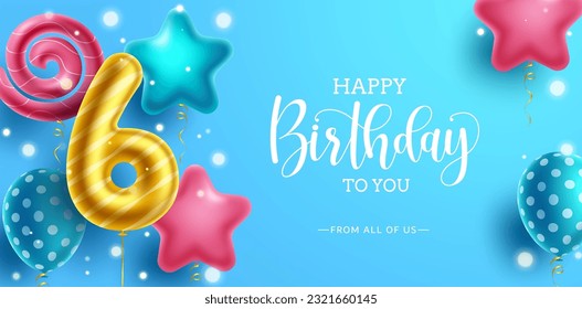 Happy birthday vector background design. Birthday greeting text in blue space with playful balloons for 6th birth day kids party decoration. Vector illustration.
