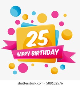 Happy Birthday vector card 25 year. Celebration greeting card with number. Happy anniversary 25 years