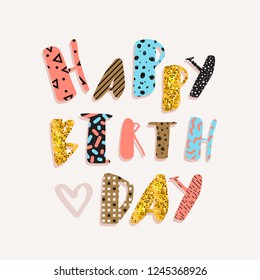 Happy Birthday vector card. Cute and funny  Happy Birth day message made with colorful hand drawn textured letters. Vector illustration for your graphic design.