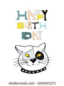 Happy birthday vector card with funny cat face and unique hand lettering text.