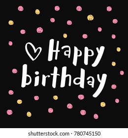 Happy Birthday vector card . Handwritten black illustration with heart and dots pattern.