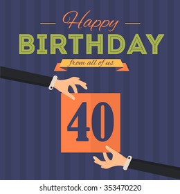 Happy Birthday Vector Design. Announcement and Celebration Message Poster, Flyer Flat Style Age Forty