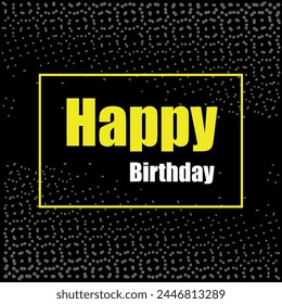 Happy birthday vector design with  black pattern empty space for message and text for party and celebration. Vector illustration.