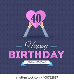 Happy Birthday Vector Design. Greeting Card and Celebration Message Poster, Flyer Age Forty