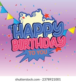 Happy birthday vector design birthday message and text for party and celebration happy birth day to you. Vector illustration.