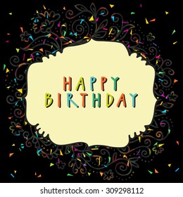 Happy Birthday vector doodle hand drawn greeting card in retro style with confetti and hand lettering