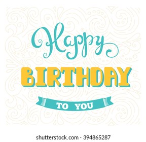 Happy Birthday. Vector greeting card. Hand lettering.
