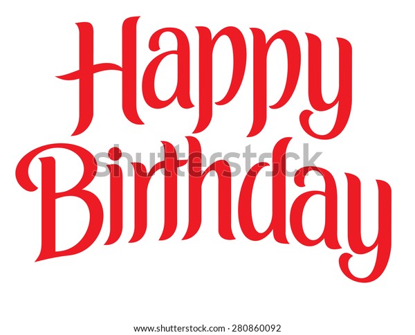 Happy Birthday Vector Hand Lettering Stock Vector (Royalty Free) 280860092