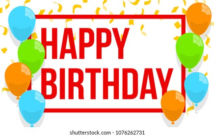 Happy birthday vector illustration. Colorful flat design style banner. Confetti flags and balloons with white background. Bright vector anniversary celebration banner. Greeting card for birthday man