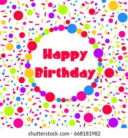 Happy Birthday! Vector illustration with congratulation in a colorful frame on a white background with bright confetti