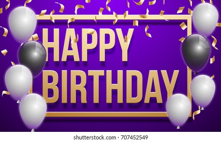 Happy birthday vector illustration - Golden foil confetti and white and black balloons With a violet background. Bright vector anniversary celebration banner. Greeting card for the birthday man.