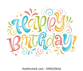Happy birthday vector illustration. Hand drawn lettering for invitation and greeting card, template, event prints and posters. Festive design with graphic elements