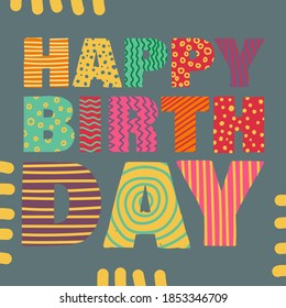 Happy Birthday. Vector illustration lettering childish style, cartoon. For the design of greeting cards, stickers, stamps. EPS 10