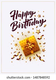 Happy Birthday vector illustration poster and cards with golden gift box, confetti, stars, streamers and Happy Birthday text written in calligraphy handdrawn style. Template for party and celebration.
