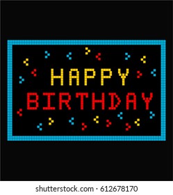 HAPPY BIRTHDAY VECTOR IN PIXELS STYLE 