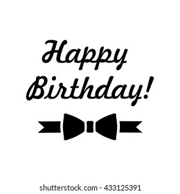 Happy Birthday vector sign. Cute simbole in retro style. Isolated silhouette lettering. Fashion and beautifule sticker. Elegante greeting card. Ease logo with bow and ribbon. Retro icon. Light lable