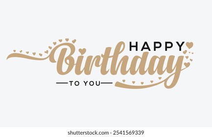 Happy Birthday vector text calligraphy lettering card. Happy Birthday text Happy Birthday vector grating card design. Happy birthday typography with white background.