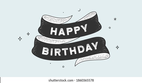Happy Birthday. Vintage ribbon with text happy birthday. Black white vintage banner with ribbon, graphic design. Old school hand-drawn element for greeting card happy birthday. Vector Illustration