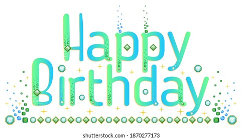Happy Birthday. Birthday wish. Word art label. Greeting banner. Kids birthday party celebration. Round square color stones vector design. Wish sticker. Gems pattern illustration. Vector text.