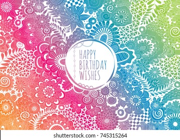 Happy Birthday Wishes multi-coloured hand drawn vector doodles, mandalas, shapes and flowers with the words happy birthday wishes in the centre.