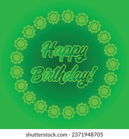Happy Birthday Wishing Design, Calligraphy Green text word and Green Background with Green Flower Border, Vector Illustration Abstract Editable image