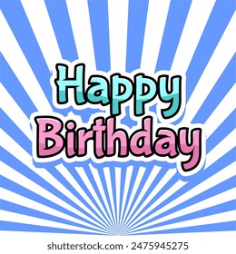 happy birthday word typography, for visual purposes of your celebration day