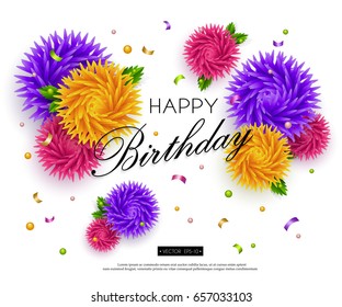 Happy Birthday to You. Background with 3d flowers and text on white background. Paper art. Templates for greeting cards, placards, banners, flyers. Vector illustration