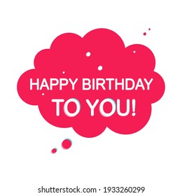 Happy Birthday To You! booble stock vector illustration
