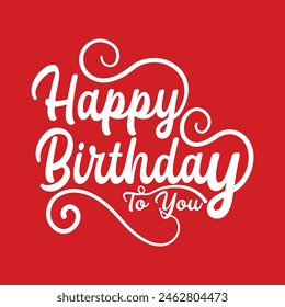 Happy Birthday to you Brush Script Style Hand lettering. Hand drawn design. modern brush with red background isolated.