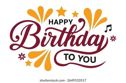 Happy Birthday To You Burgundy and Orange Festive Typography Design with Stars Flowers and