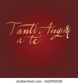 happy birthday to you, calligraphic inscription in the Italian language. Tanti auguri a te.  For greeting cards, gift photo overlay. vector